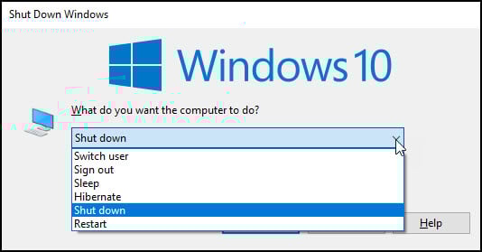 Shut down Windows dialog using ALT + F4.